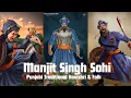 Download Lagu Punjabi Traditional Kavishri \u0026 Folk by Manjit Singh Sohi | Full Jukebox