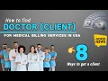 Ch 11 - How to find doctors Clients for Medical Billing Services in USA 8 Ways to get clients