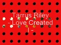 Tarrus Riley - Love Created I -