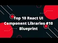 Top 10 React UI Component Libraries Blueprint - A React-based UI toolkit for the web