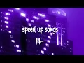 speed up songs/26 songs ^^