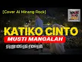 Lagu KATIKO CINTO MUSTI MANGALAH - Cipt: Agus Taher   []  [Cover AI Minang Rock]