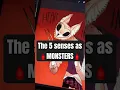 if the 5 senses were monsters