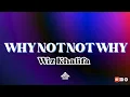 Download Lagu Wiz Khalifa - Why Not, Not Why (Lyrics Video)