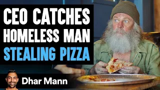 CEO Catches A Homeless Man Stealing Pizza The Ending Will Shock You Dhar Mann 