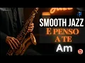 Lagu E Penso a Te (And I Think of You) – Smooth Jazz Ballad Backing Track in A minor (70 BPM)