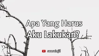 Download Apa Yang Harus Aku Lakukan Renungan Dan Doa Pagi Suara Injil. MP3