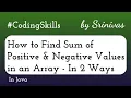 How to Find Sum of Positive and Negative Values in an Array Coding Skills