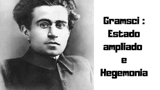 Gramsci( Estado Ampliado e Hegemonia)