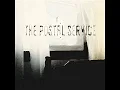 The Postal Service - Nothing Better - Lyrics