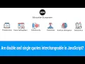 Learn JavaScript The Interchangeability of Single and Double Quotes