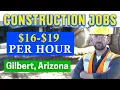 Construction Jobs in Gilbert Arizona HIRING IMMEDIATELY