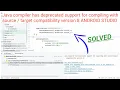 Java compiler has deprecated support for compiling with source target compatibility version 8