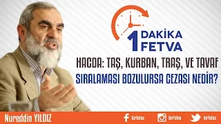 Hacda; Taş, Kurban, Traş ve Tavaf Sıralaması Bozulursa Cezası Nedir?
