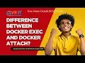 Docker Exec vs Docker Attach Key Differences Explained VR IT SOLUTIONS