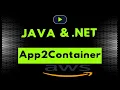 AWS App2Container Tool to modernize NET Java Applications into containerized applications