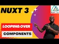 Nuxt 3 Beginners Tutorial - Looping Components