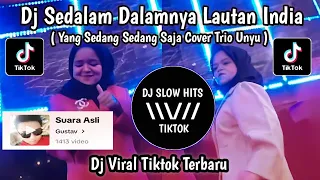 dj sedalam dalamnya lautan india yang sedang sedang saja cover trio unyu viral tiktok terbaru