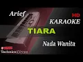 Download Lagu ARIEF - TIARA ( NADA CEWEK ) || KARAOKE KN7000