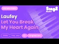 Download Lagu Laufey - Let You Break My Heart Again (Piano Karaoke)