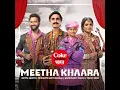 Meetha Khaara | Coke Studio Bharat - Aditya Gadhvi, Siddharth Amit Bhavsar, Madhubanti Bagchi & Thanu Khan