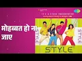 मोहब्बत हो ना जाए | Style | Abhijeet | Hema Sardesai Songs | Riya Sen | Sahil Khan