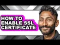 How to Enable Ssl Certificate only Way