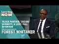 Forest Whitaker on Black Panther Oscars Diversity Love