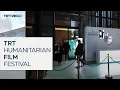 Lagu TRT Humanitarian Film Festival highlights stories behind the numbers