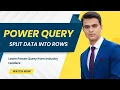 Split Data into Rows using Power Query in Microsoft Excel