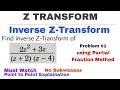 11 Inverse Z-Transform by Partial Fraction Method Problem Complete Concept