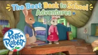 @OfficialPeterRabbit 🐰 - The Best Back to School Adventures! ✨ | 1 Hour+ | Cartoons for Kids
