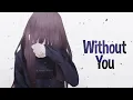 Download Lagu Nightcore - Without You (Female Cover) - Lyrics