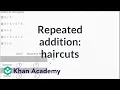 Repeated addition example Addition and subtraction within 100 Early Math Khan Academy