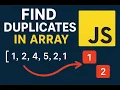 Find duplicates in Array Duplicates in Array JavaScript Tutorial