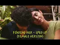 Finding Her - Female Version (Sped Up) Tanishka Bahl | Kushagra | Bharath | Saaheal | UR Debut |