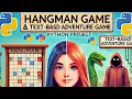 Hangman Game and Text Based Adventure Game Phython Project