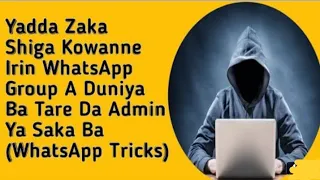 yadda zaka shiga kowanne irin whatsapp group a duniya ba tare da admin ya saka kaba