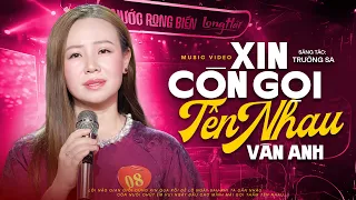 Xin Còn Gọi Tên Nhau - Vân Anh | Tiếng hát bay trên hàng phố bâng khuâng