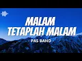 Lagu Malam Tetaplah Malam – PAS Band | Lirik \u0026 Makna Lagu