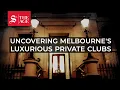 Uncovering Melbourne s luxurious private clubs