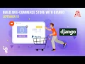 Build an e-commerce store with Django