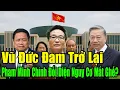 Download Lagu Vũ Đức Đam Trở Lại, Phạm Minh Chính Đối Diện Nguy Cơ Mất Ghế?