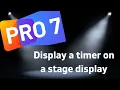 Propresenter 7 - How to display a timer on a stage display