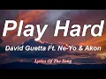 Download Lagu Play Hard -  David Guetta (Lyrics) Ft  Ne Yo \u0026 Akon