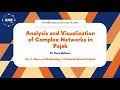 14th SS 2023 Day 1 Analysis and visualization of complex networks in Pajek