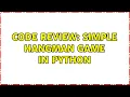 Code Review Simple Hangman game in Python