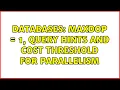 Databases MAXDOP 1 Query Hints and Cost Threshold For Parallelism 2 Solutions