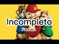 Onell Diaz, Farruko ‐ Incompleto, Version Alvin Y Las Ardillas