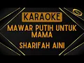 Download Lagu Sharifah Aini - Mawar Putih Untuk Mama [Karaoke]